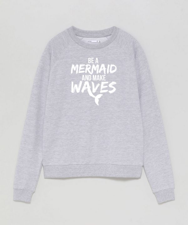 SweatShirt Cinza Be a Mermaid and Make Waves