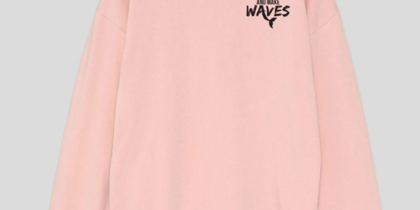 SweatShirt Rosa Be a Mermaid and Make Waves